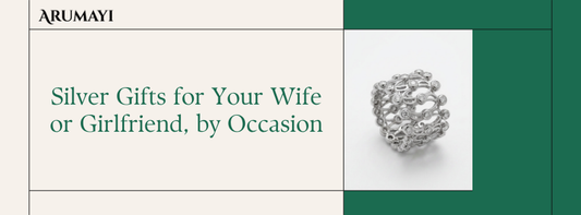 Silver Gifts for Your Wife or Girlfriend, by Occasion