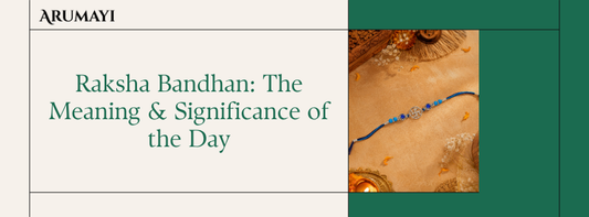 Raksha Bandhan: The Meaning & Significance of the Day