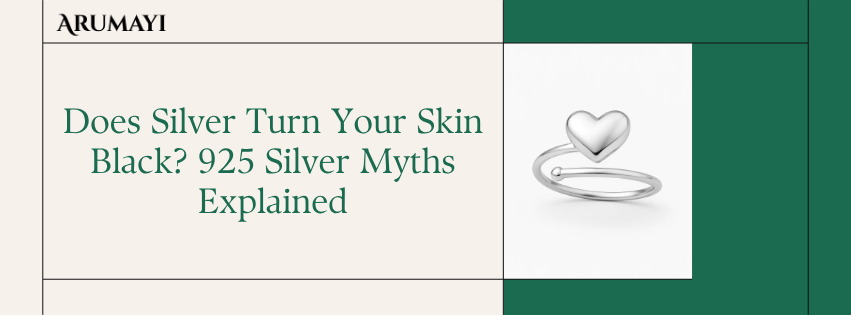 Does Silver Turn Your Skin Black? 925 Silver Myths Explained