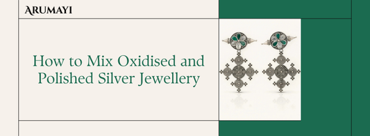 How to Mix Oxidised and Polished Silver Jewellery