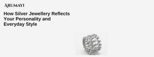 How Silver Jewellery Reflects Your Personality and Everyday Style