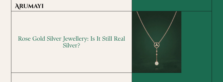 Rose Gold Silver Jewellery: Is It Still Real Silver?