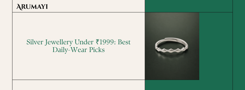 Silver Jewellery Under ₹1999: Best Daily-Wear Picks