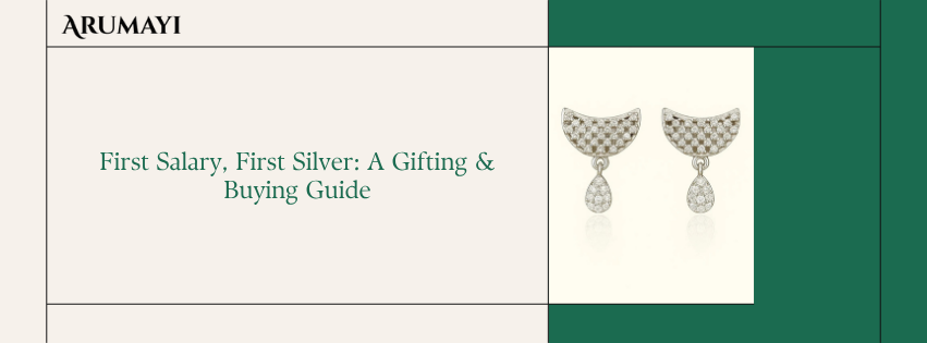 First Salary, First Silver: A Gifting & Buying Guide