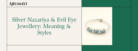 Silver Nazariya & Evil Eye Jewellery: Meaning & Styles