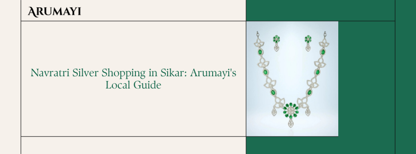 Navratri Silver Shopping in Sikar: Arumayi's Local Guide