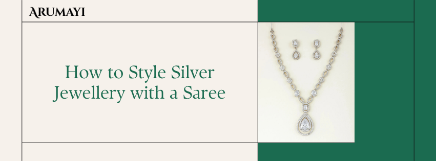 How to Style Silver Jewellery with a Saree