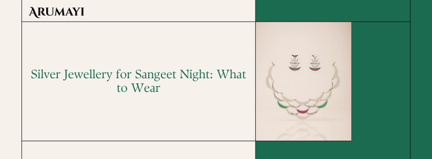 Silver Jewellery for Sangeet Night: What to Wear